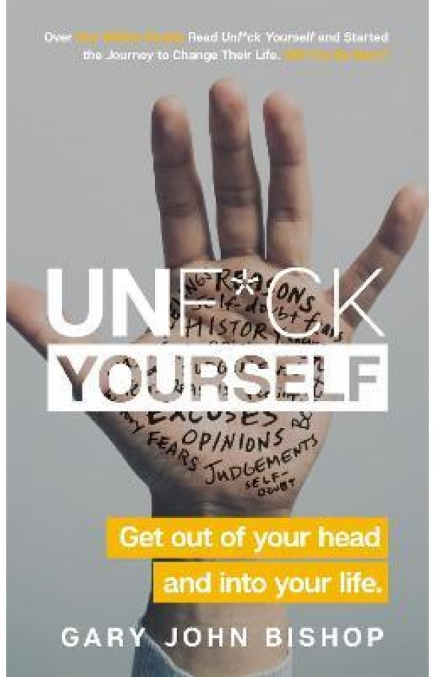 Unf*ck Yourself - Get Out of Your Head and Into Your Life